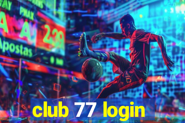 club 77 login